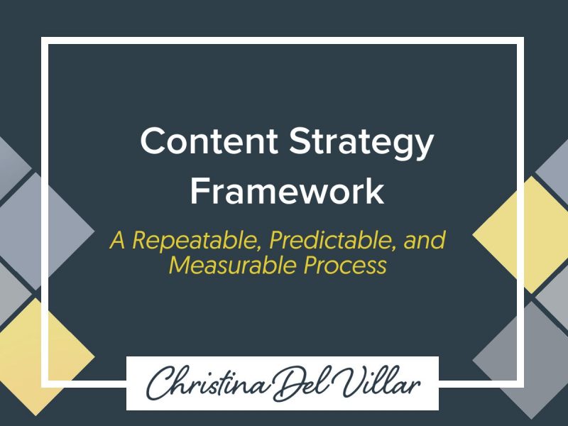 Content Strategy Framework: A Repeatable, Predictable, and Measurable Process
