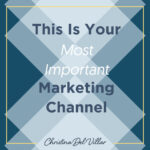 This Is Your Most Important Marketing Channel