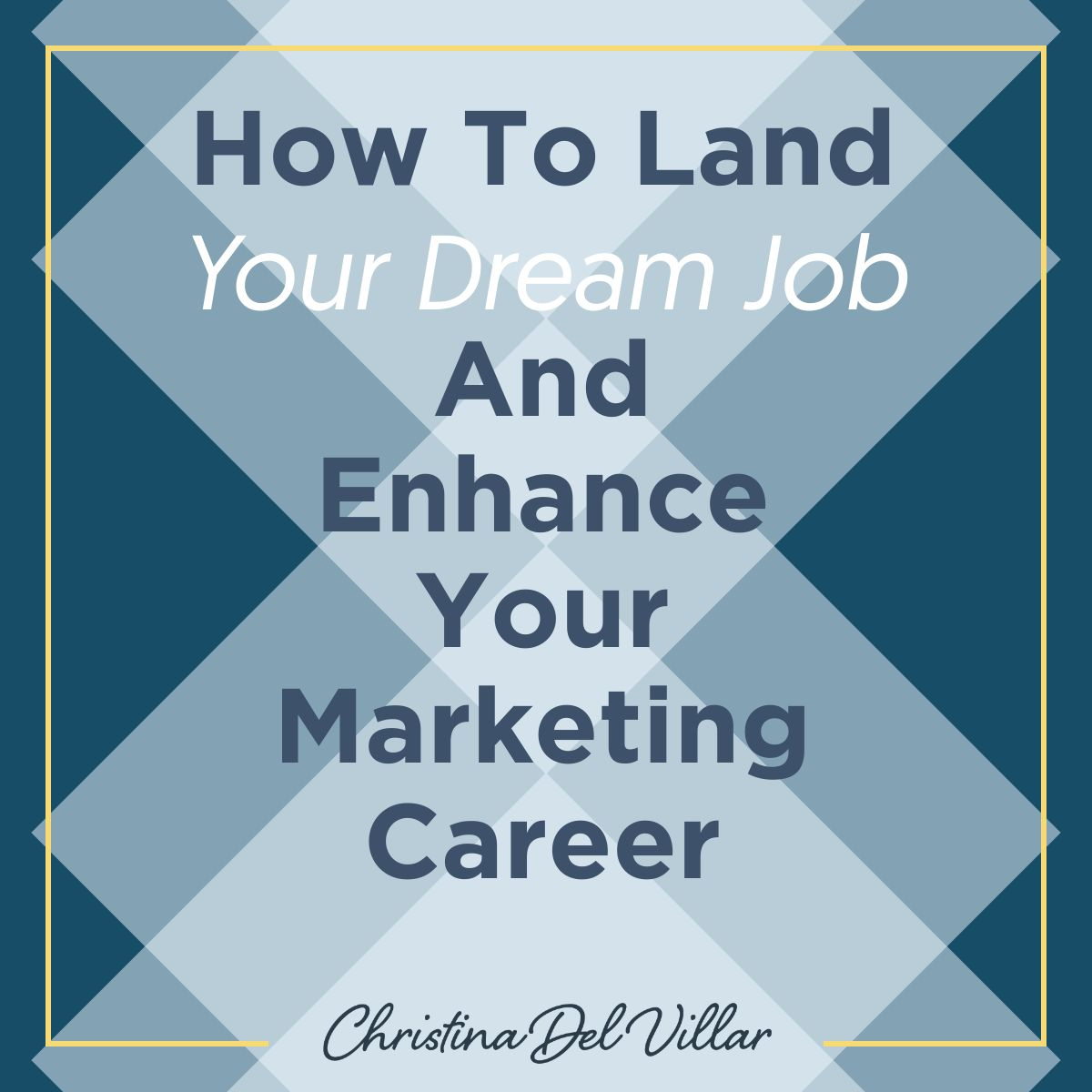 How To Land Your Dream Job And Enhance Your Marketing Career