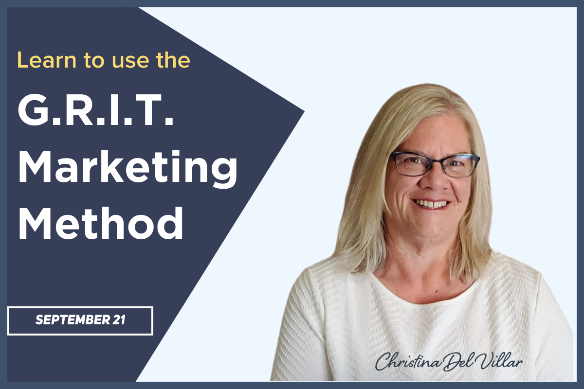 Learn to use G.R.I.T. Marketing Method september 21